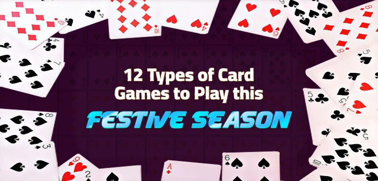 12 Types of Card Games to Play this Festive Season